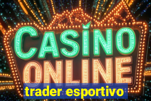 trader esportivo